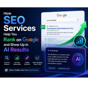 How SEO Services Help You Rank on Google and Show Up in AI Results